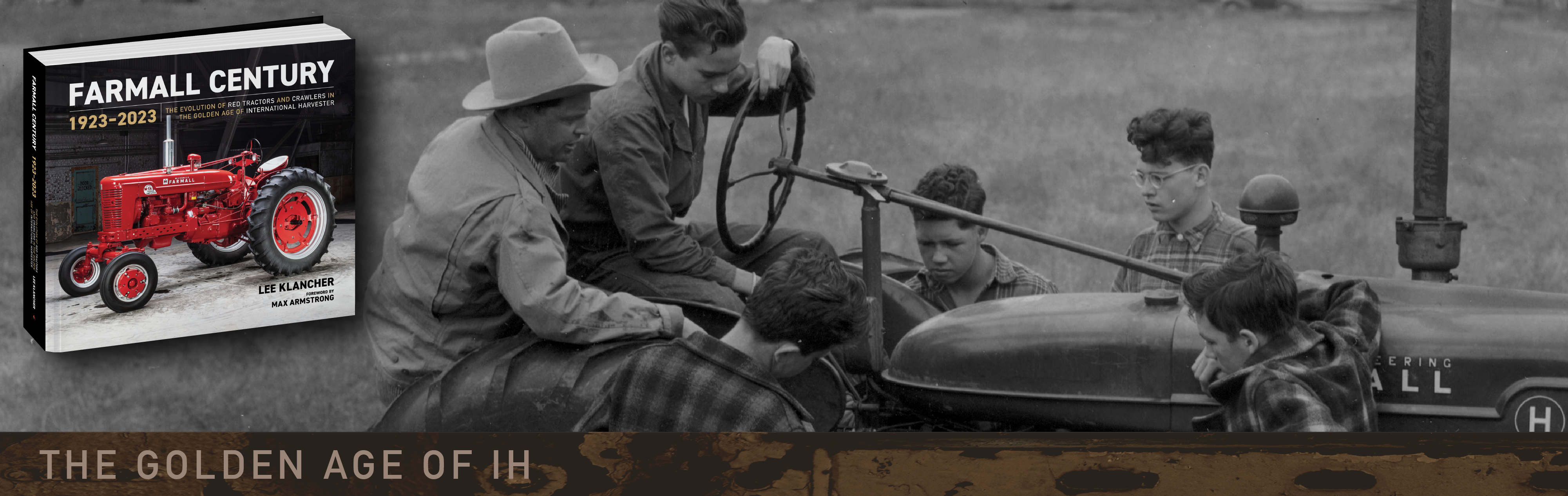 Farmall Century: 1923-2023: The Evolution of Red Tractors and Crawlers in the Golden Age of International Harvester [Book]